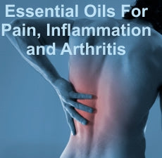 Essential Oils For Pain and Inflammation