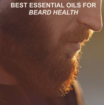 BEARD CARE: BEST ESSENTIAL OILS FOR BEARD HEALTH